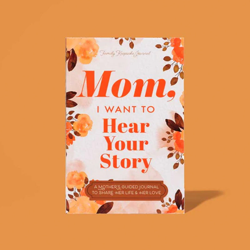 Mom, I Want to Hear Your Story" Heirloom Edition