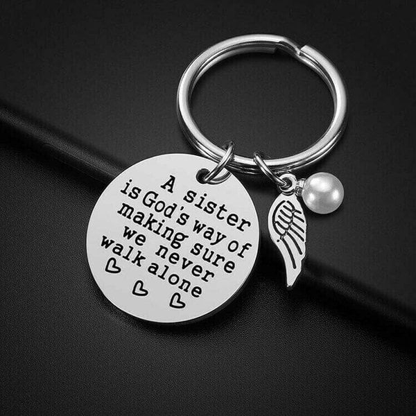 π "A Sister is God's Way of Making Sure We Never Walk Alone" Keychain