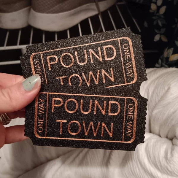 😂Pound Town One Way Ticket